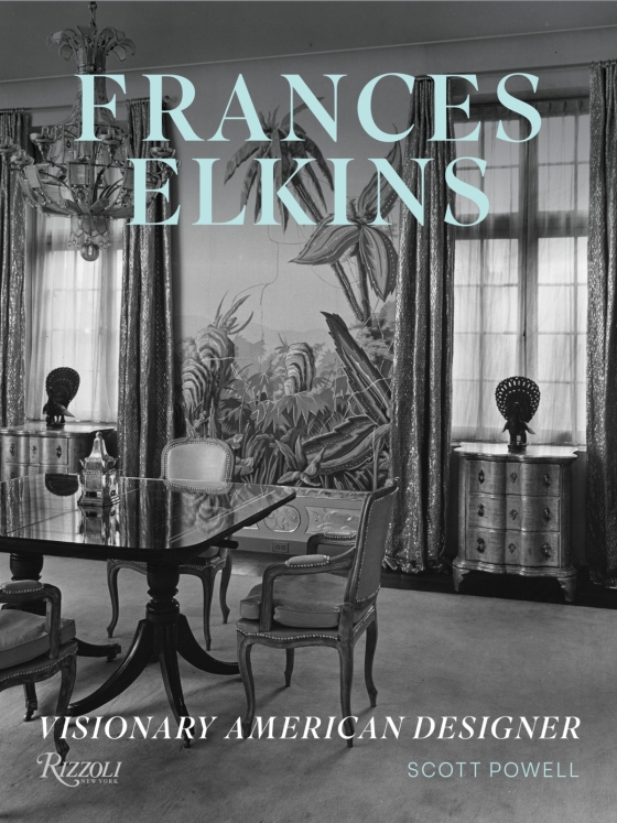 Frances Elkins: Visionary American Designer by Scott Powell (Rizzoli)